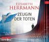 Zeugin der Toten, 6 Audio-CDs - Elisabeth Herrmann