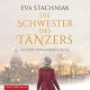 Die Schwester des Tänzers, 8 Audio-CDs - Eva Stachniak