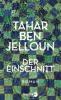 Der Einschnitt - Tahar Ben Jelloun