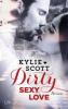 Dirty, Sexy, Love - Kylie Scott
