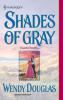Shades of Gray - Wendy Douglas