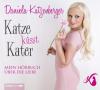Katze küsst Kater, 2 Audio-CDs - Daniela Katzenberger