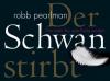 Der Schwan stirbt - Robb Pearlman