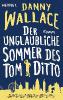 Der unglaubliche Sommer des Tom Ditto - Danny Wallace