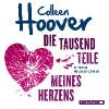 Die tausend Teile meines Herzens, 2 MP3-CDs - Colleen Hoover