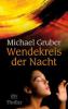 Wendekreis der Nacht - Michael Gruber