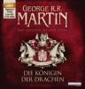 Das Lied von Eis und Feuer - Die Königin der Drachen, 4 Audio, - George R. R. Martin