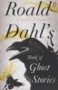 Roald Dahl's Book of Ghost Stories - Roald Dahl