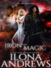 Iron and Magic - Ilona Andrews