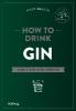 How to Drink Gin - Dave Broom