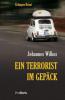 Ein Terrorist im Gepäck - Johannes Wilkes