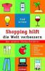 Shopping hilft die Welt verbessern - Fred Grimm