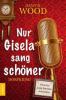 Nur Gisela sang schöner - Dany R. Wood