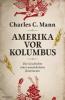 Amerika vor Kolumbus - Charles C. Mann