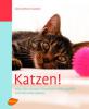 Katzen! - Eva-Maria Götz, Birgit Gollmann, Anna Laukner