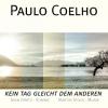 Kein Tag gleicht dem Anderen, 1 Audio-CD - Paulo Coelho