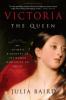 Victoria: The Queen - Julia Baird