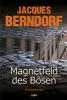 Magnetfeld des Bösen - Jacques Berndorf