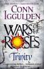 Wars of the Roses: Trinity - Conn Iggulden
