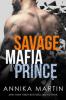 Savage Mafia Prince (Dangerous Royals) - Annika Martin