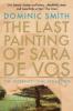 The Last Painting of Sara de Vos - Dominic Smith