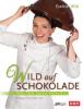 Wild auf Schokolade - Eveline Wild