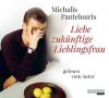 Liebe zukünftige Lieblingsfrau, 5 Audio-CDs - Michalis Pantelouris