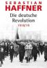 Die deutsche Revolution 1918/ 19 - Sebastian Haffner