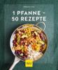 1 Pfanne - 50 Rezepte - Angelika Ilies