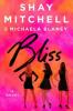 Bliss - Shay Mitchell, Michaela Blaney