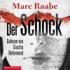 Der Schock, 6 Audio-CDs - Marc Raabe
