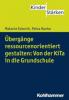 Übergänge ressourcenorientiert gestalten: Von der KiTa in die Grundschule - Melanie Eckerth, Petra Hanke