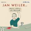 Mein Leben als Mensch, 2 Audio-CDs - Jan Weiler