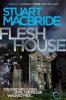 Flesh House (Logan McRae, Book 4) - Stuart MacBride