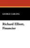 Richard Elliott, Financier - George Carling