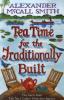 Tea Time for the Traditionally Built - Alexander McCall Smith