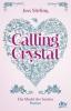 Calling Crystal 03. Die Macht der Seelen - Joss Stirling
