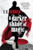 A Darker Shade of Magic 01 - V. E. Schwab