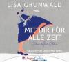 Mit dir für alle Zeit, 6 Audio-CD - Lisa Grunwald