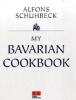 My Bavarian Cookbook - Alfons Schuhbeck