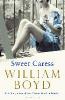 Sweet Caress - William Boyd