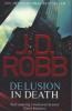 Delusion in Death - J. D. Robb