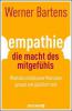 Empathie: Die Macht des Mitgefühls - Werner Bartens