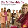 Die Mütter-Mafia, 1 Audio-CD - Kerstin Gier