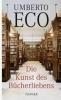 Die Kunst des Bücherliebens - Umberto Eco