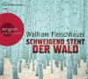 Schweigend steht der Wald, 6 Audio-CDs - Wolfram Fleischhauer