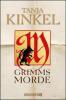 Grimms Morde - Tanja Kinkel