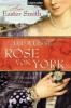 Die weiße Rose von York - Anne Easter Smith