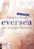 XXL-Leseprobe: Eversea - Ein einziger Moment - Natasha Boyd