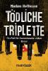 Tödliche Triplette - Markus Hoffmann